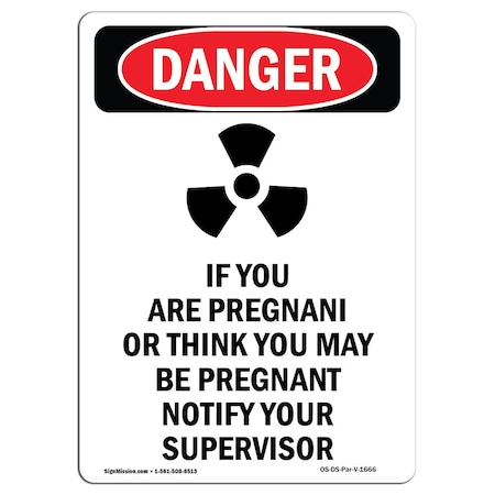 Signmission OSHA Danger Sign, If You Are Pregnant, 14in X 10in Aluminum, 10" W, 14" L, Portrait OS-DS-A-1014-V-1666